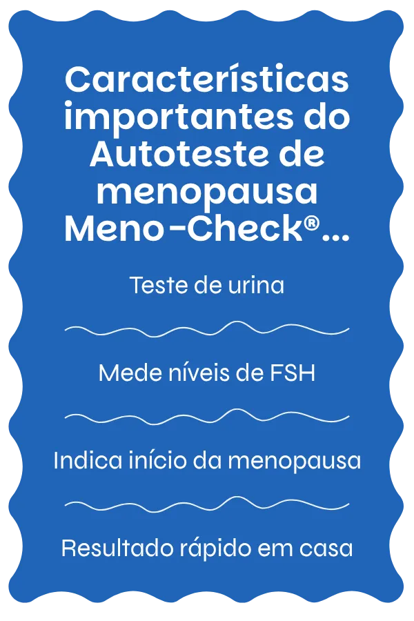 Visão geral do Autoteste de menopausa Meno-Check®
